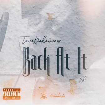 Back At It (Ep) by TanaDaKannon