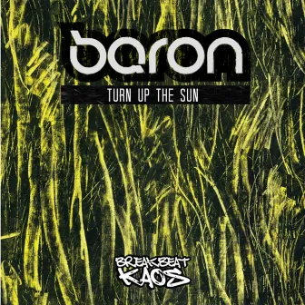 Turn Up The Sun/ Blinking With Fists by Baron