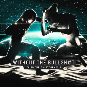 Without the bullshit by Third Orbit