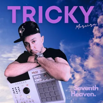 Seventh Heaven by Tricky Moreira