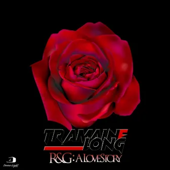 R & G: A Love Story by Tramaine Long