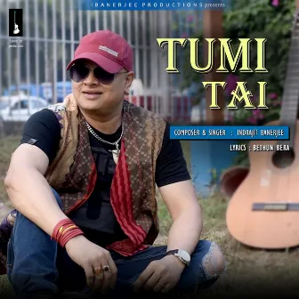 Tumi Tai by Indrajit Banerjee