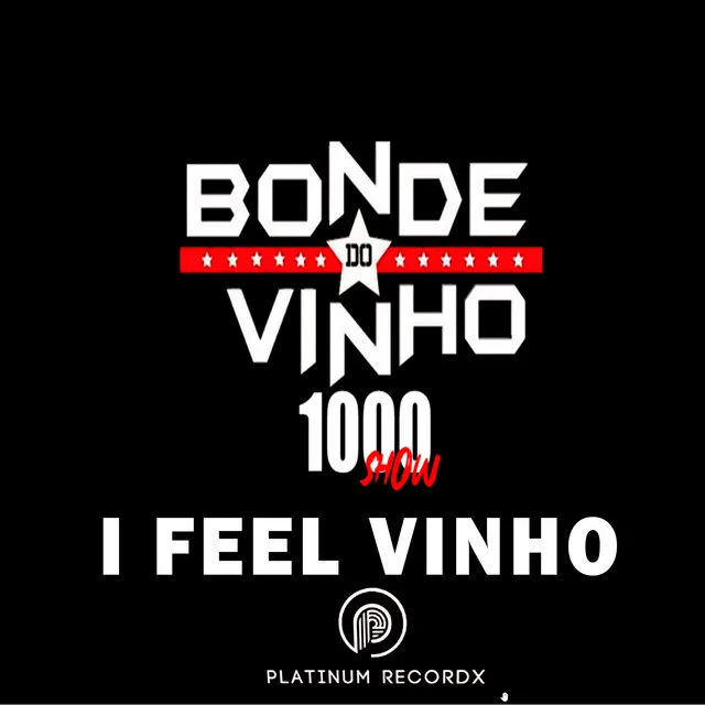 I Feel Vinho 1000 Show (Ao Vivo)