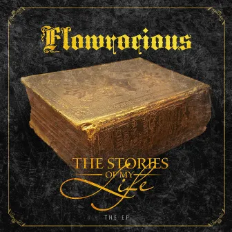 The Stories of My Life - EP by Flowrocious