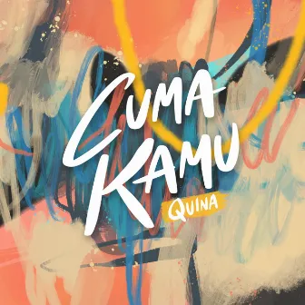 Cuma Kamu by Quina