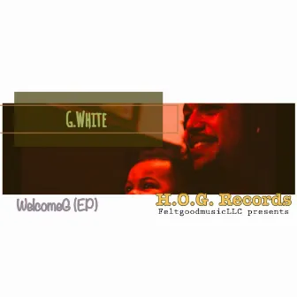 WelcomeG by G.White