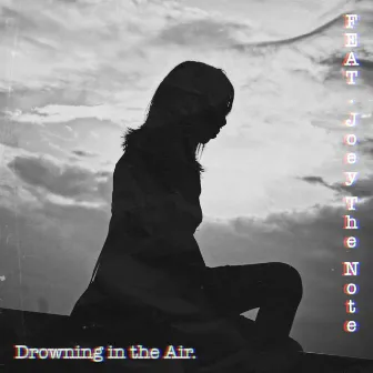 Drowning in the Air by A MIDNIGHT AMBER