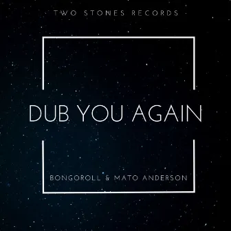 Dub you again by Mato Anderson