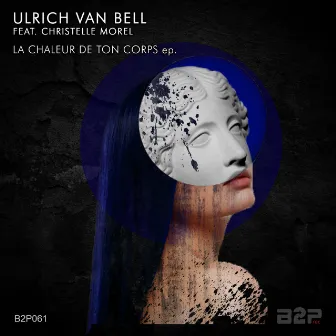 La Chaleur de ton Corps by Ulrich Van Bell