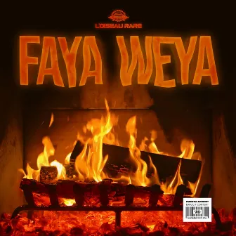 Faya Weya by L'Oiseau Rare