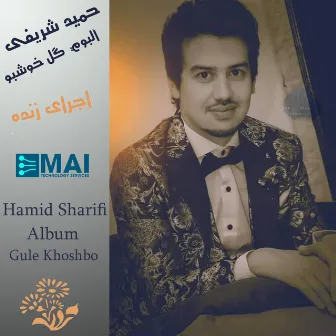 Gule Khoshbo (Live) by Hamid Sharifi