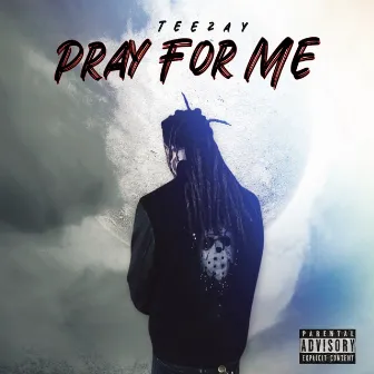 Pray for Me by TEEZAY