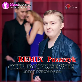 Ona dobrze wie (Remix Puszczyk) by Hubert Dzikołowski