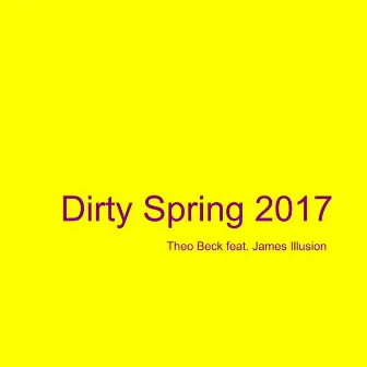 Dirty Spring 2017 by Theo Beck