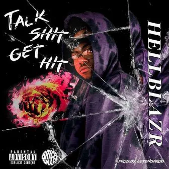 TSGH(Talk Shit, Get Hit) by Hellblazr