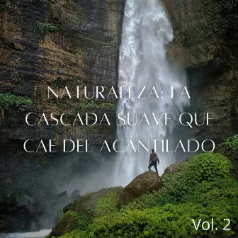 Naturaleza: La Cascada Suave Que Cae Del Acantilado Vol. 2 by Ambiente de agua