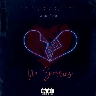 No Sorries by Aye One