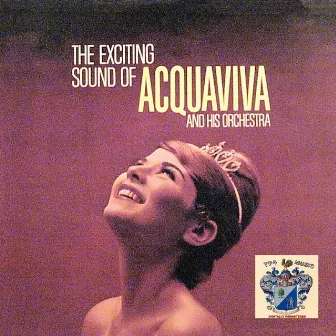 The Exciting Sound Of Acquaviva by Acquaviva and his Orchestra