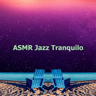 ASMR Jazz Tranquilo by Artista de Jazz Tranquilo