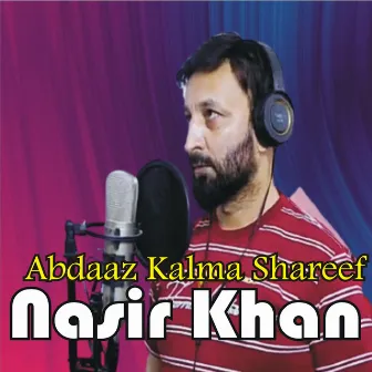 Abdaaz Kalma Shareef (1) by Nasir Khan