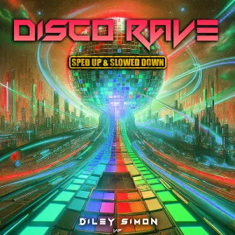 Disco Rave (Sped Up & Slowed Down) by Diley Simon VIP