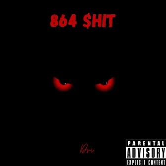 864 $hit by Dri