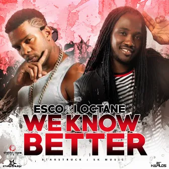 We Know Better - Single by Esco