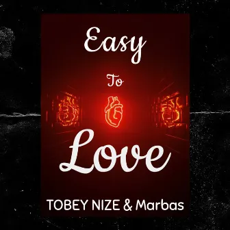 Easy To Love by TOBEY NIZE