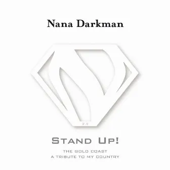 Stand Up! the Gold Coast (A Tribute to My Country) by Nana Darkman