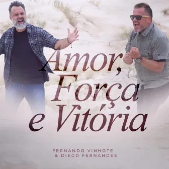 Amor, Força e Vitória by Diego Fernandes