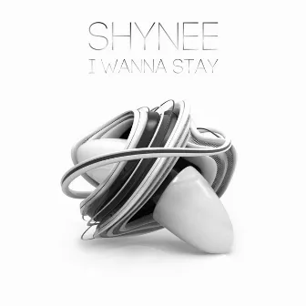 I Wanna Stay by Shynee