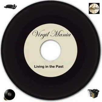 Living In The Past by Virgil Mania