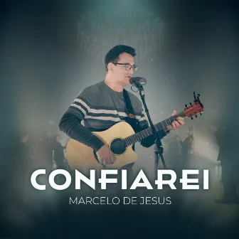 Confiarei by Marcelo de Jesus