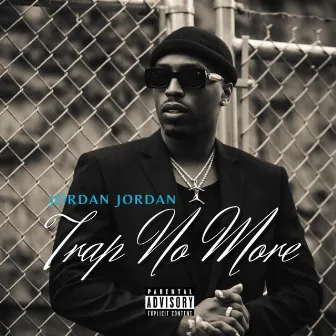 Trap No More by Jordan Jordan