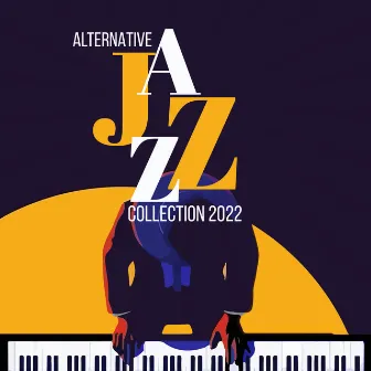 Alternative Jazz Collection 2022 by Modern Jazz Relax Group