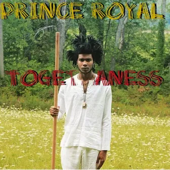 Togethaness by Prince Royal