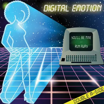 You'll Be Mine / Run Away by Digital Emotion