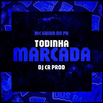 Todinha Marcada by Mc Guian do PR