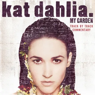 My Garden - Track by Track Commentary by Kat Dahlia