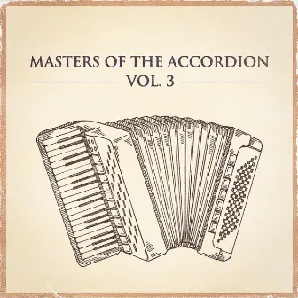 Masters of the Accordion, Vol. 3 by 