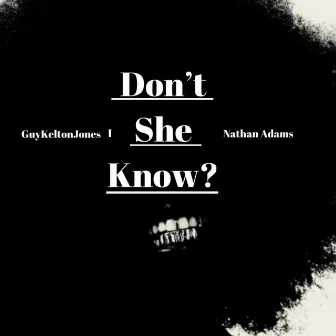 Don't She Know by Guy Kelton Jones I