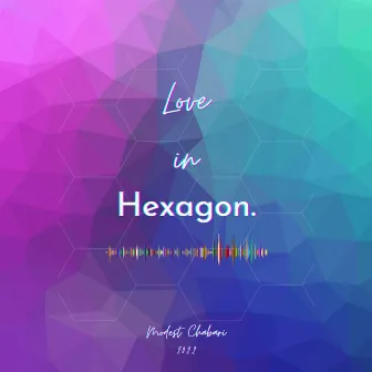 Love in Hexagon by Modest Chabari