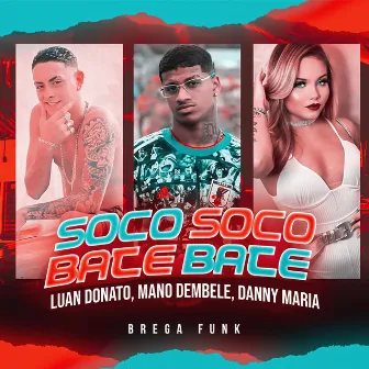 Soco Soco Bate Bate (Brega Funk) by Luan Donato