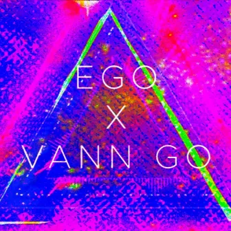 Ego by Vann Go