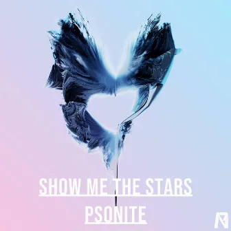 Show Me the Stars by Psonite