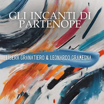 GLI INCANTI DI PARTENOPE by Libera Granatiero