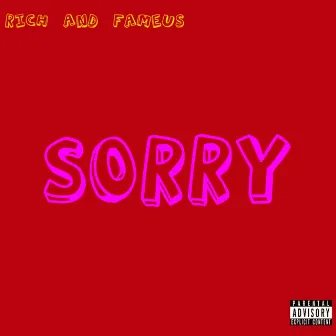 Sorry by Rich and Fameus