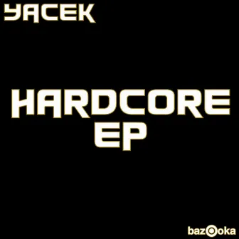 Hardcore EP by Yacek