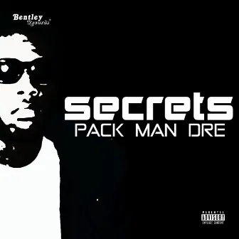 Secrets by Pack Man Dre