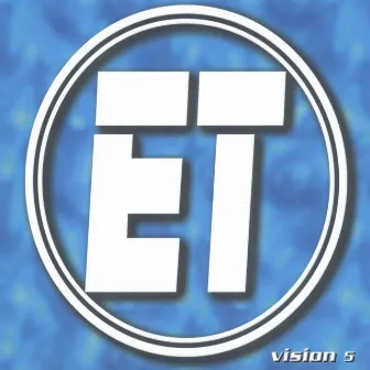 Vision 5 by ET